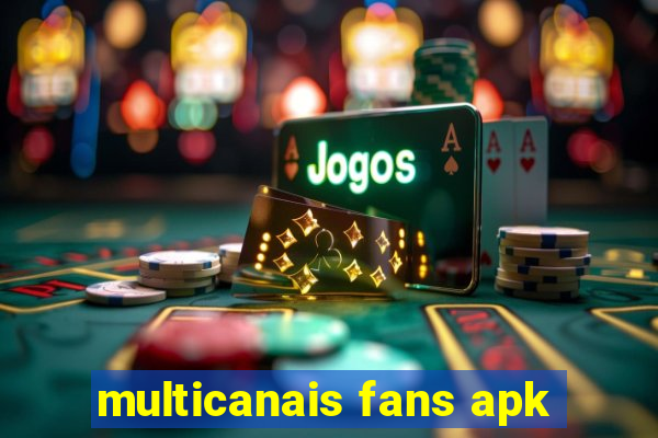 multicanais fans apk